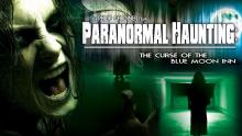Paranormal Haunting: The Curse of the Blue Moon Inn: Official Trailer