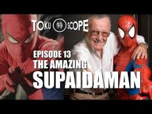TOKU SCOPE # 13 : THE AMAZING SUPAIDAMAN !