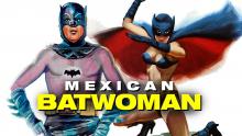 Mexican Batwoman [La Mujer Murciélago] - Deja View