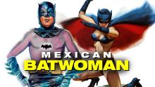 Mexican Batwoman [La Mujer Murciélago] - Deja View