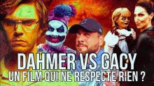 DAHMER versus GACY : un film qui ne respecte rien ?