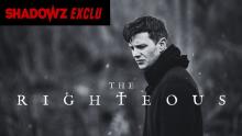 THE RIGHTEOUS - une exclusivité Shadowz