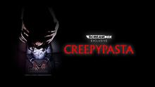 CreepyPasta | Trailer