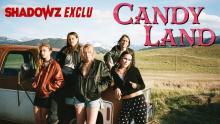 CANDY LAND - une exclusivité Shadowz