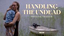 HANDLING THE UNDEAD - Official Trailer