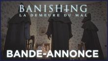 BANISHING : LA DEMEURE DU MAL - Bande-annonce officielle VOST