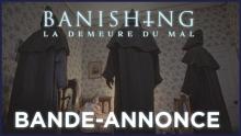 BANISHING : LA DEMEURE DU MAL - Bande-annonce officielle VOST