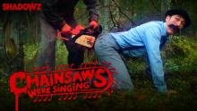 CHAINSAWS WERE SINGING trailer VOSTFR