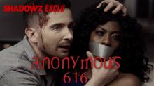 ANONYMOUS 616 - une exclusivité Shadowz