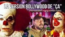 ÇA : La version Bollywood (pas validée par Stephen King)