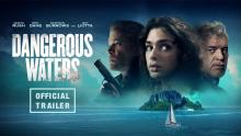Dangerous Waters - Official Trailer (2023) - In Theaters & On Demand October 13
