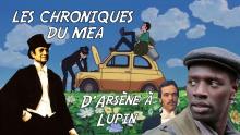 D'Arsène à Lupin - Les Chroniques du Mea