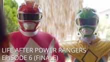 LIFE AFTER POWER RANGERS (EPISODE 6 - FINALE)