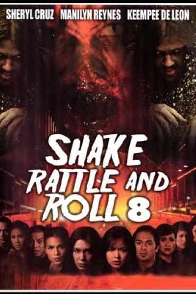 Shake Rattle & Roll 8 Shake Rattle & Roll 8