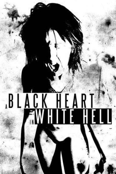 A Black Heart in White Hell A Black Heart in White Hell