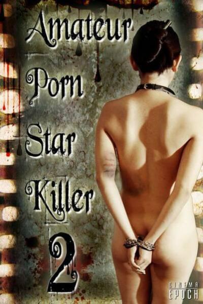 Amateur Porn Star Killer 2 Amateur Porn Star Killer 2