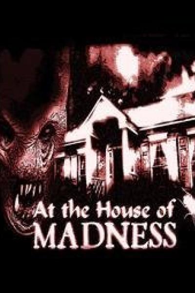 At the House of Madness At the House of Madness