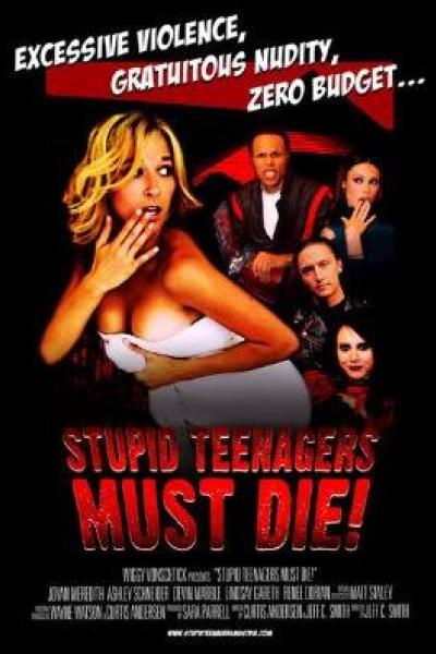 Stupid Teenagers Must Die!