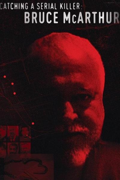 Catching a Serial Killer: Bruce McArthur
