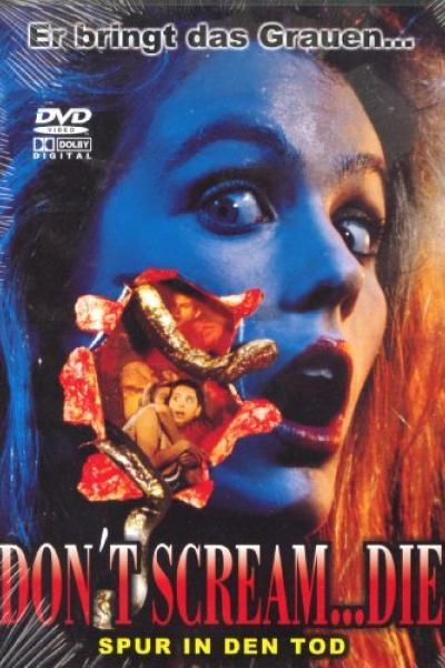 Don't scream... Die! Don't scream... Die!