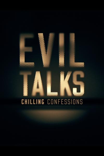 Evil Talks: Chilling Confessions