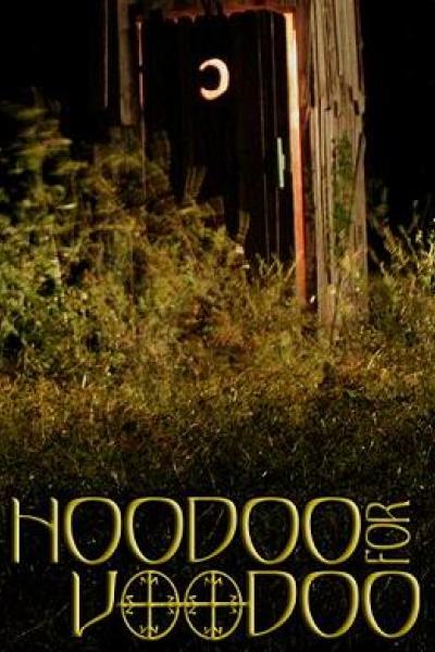 Hoodoo For Voodoo Hoodoo For Voodoo