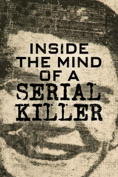 Inside the Mind of a Serial Killer