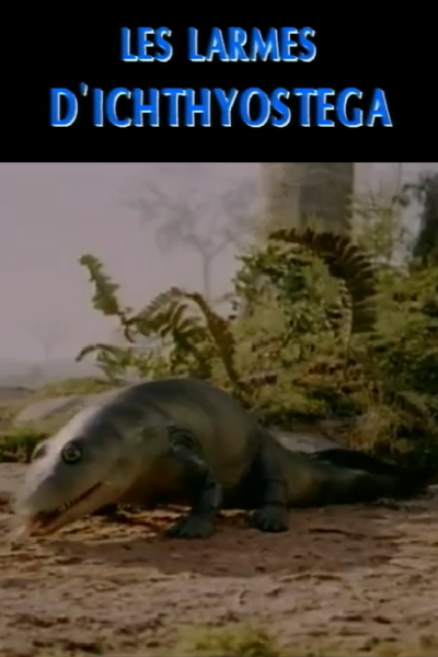 Les Larmes d'Ichtyostéga Les Larmes d'Ichtyostéga