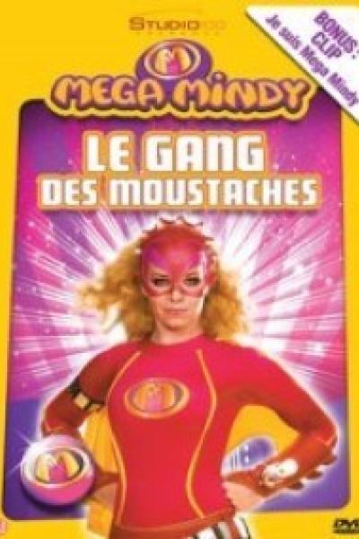 Mega Mindy et le Gang des Moustaches