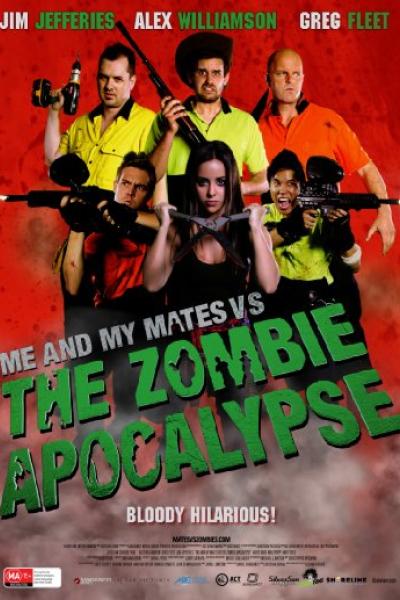 Me and My Mates Vs. the Zombie Apocalypse Me and My Mates Vs. the Zombie Apocalypse