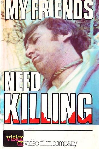 My Friends Need Killing