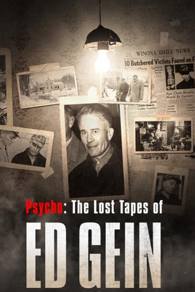 Psycho: The Lost Tapes of Ed Gein