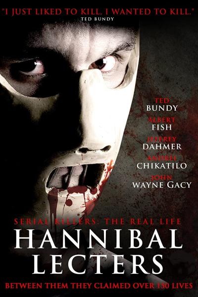 Serial Killers: The Real Life Hannibal Lecters
