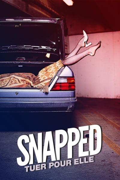 Snapped: Tuer pour Elle