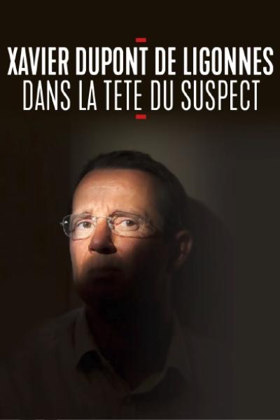Xavier Dupont de Ligonnès : Dans la Tête du Suspect