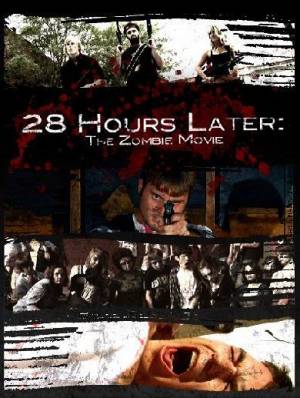 28 Hours Later - the Zombie Movie