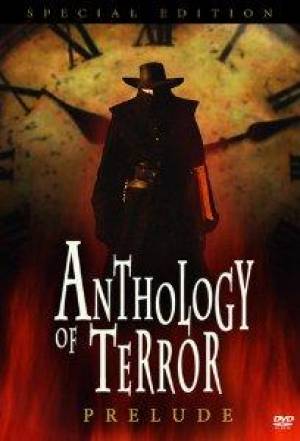 Anthology of Terror : Prelude Anthology of Terror : Prelude