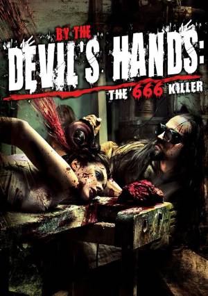 By the Devil's Hand: the 666 Killer By the Devil's Hand: the 666 Killer