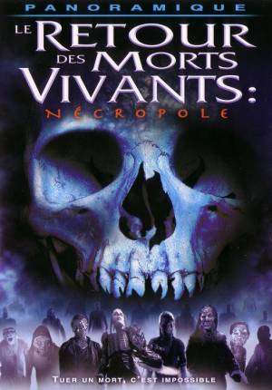 vivants - LE RETOUR DES MORTS-VIVANTS (1985 1988 1993 2005 2006) Le_retour_des_morts_vivantsnecropoledvd
