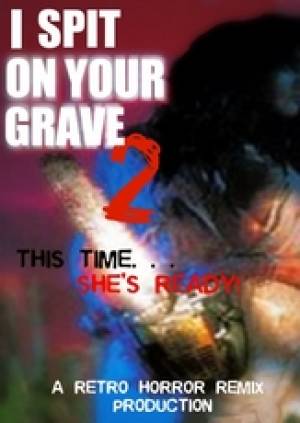 I Spit on your Grave 2: Savage Vengeance