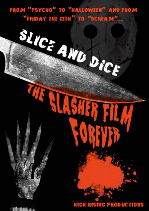 Slice and Dice: The Slasher Film Forever