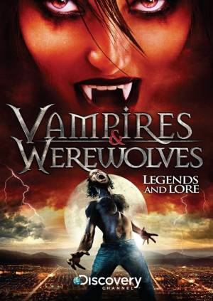 Vampires & Werewolves: Legends and Lore