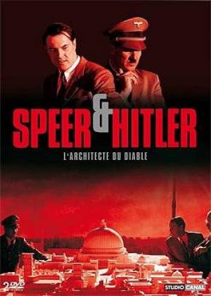 Speer et Hitler - L'architecte du diable