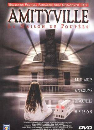 Amityville ( 1979 - 1982 - 1983 - 1989 - 1990 - 1992 - 1993 - 1996 - 2005 - 2011 - 2017) Amityville-maisonpoupees-dvd