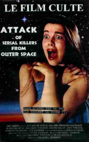 Attack of Serial Killers from Outer Space