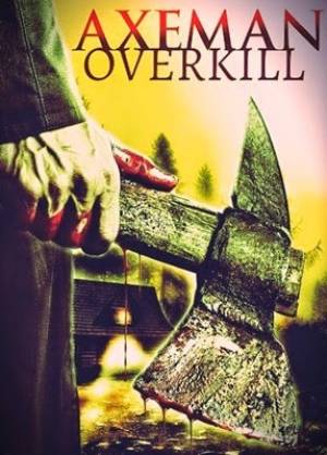 Axeman 2: Overkill Axeman 2: Overkill