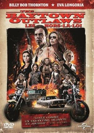 The Baytown Outlaws: Les Hors-la-Loi The Baytown Outlaws: Les Hors-la-Loi