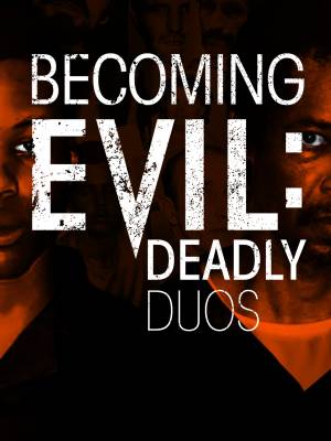 Becoming Evil: Deadly Duos