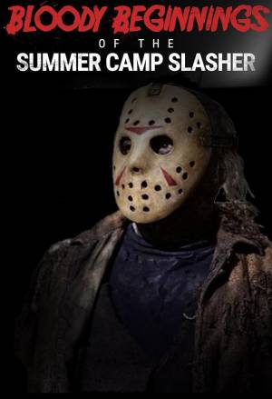 Bloody Beginnings of the Summer Camp Slasher