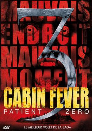 CABIN FEVER (2002 - 2008 - 2014 - 2016) Cabinfever3-patientzero-dvdfr